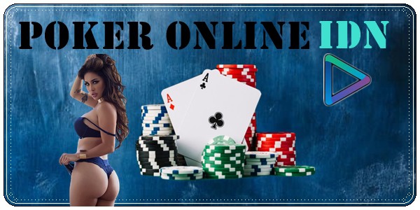 Poker Online IDN Terpercaya Paling Banyak di Minati